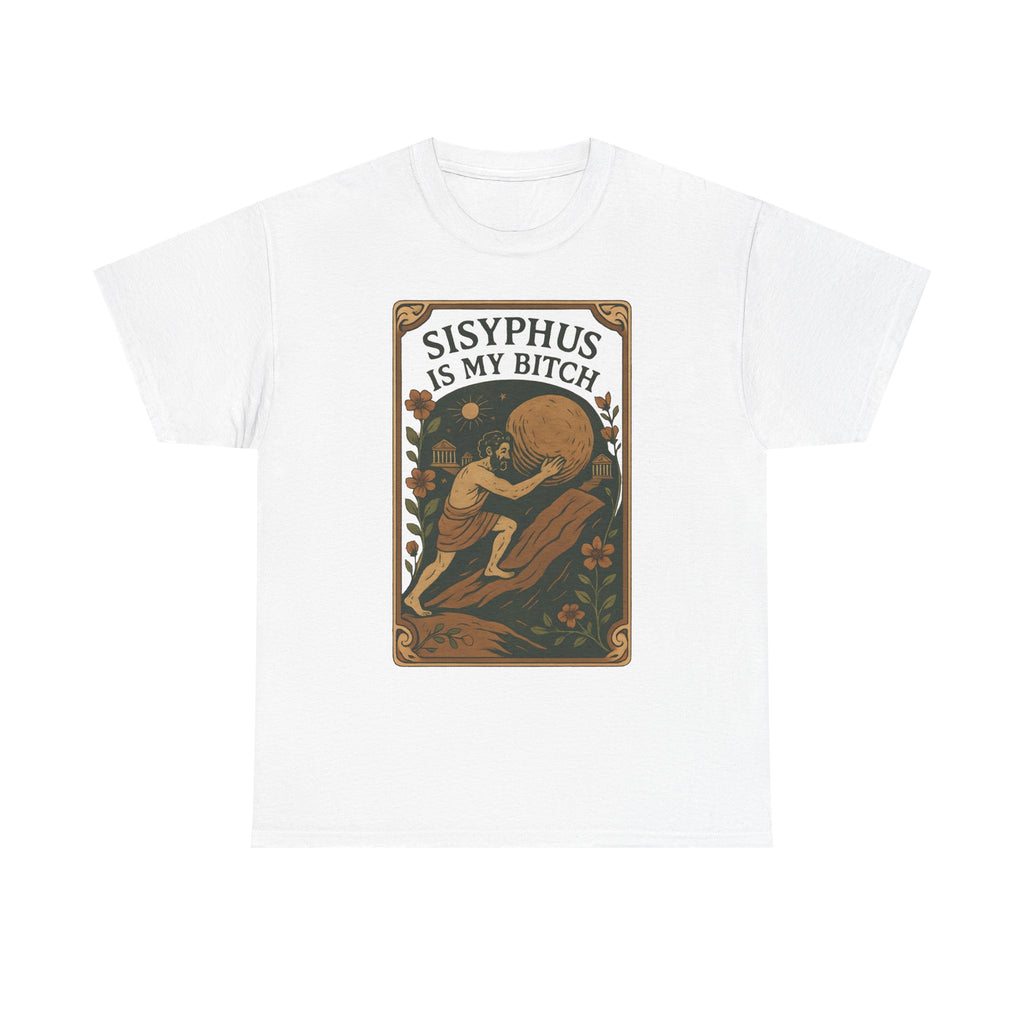 Sisyphus Is My Bitch Unisex Tee