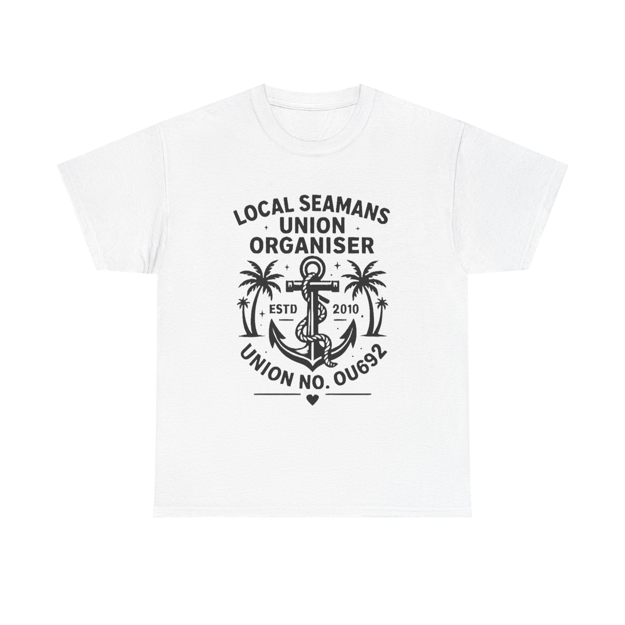 Local Seamans Union Organiser Unisex Tee