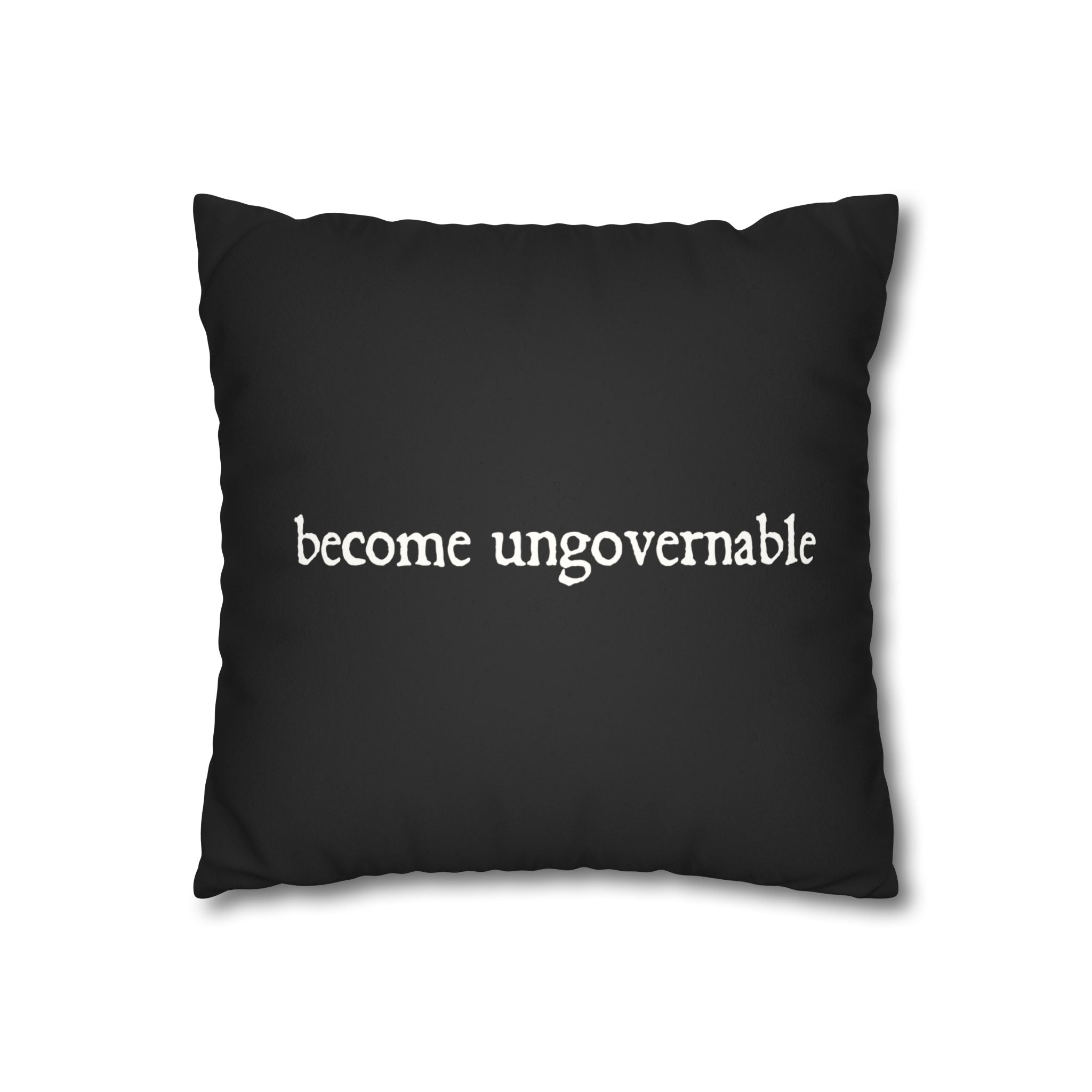 Become Ungovernable Faux Suede Cushion