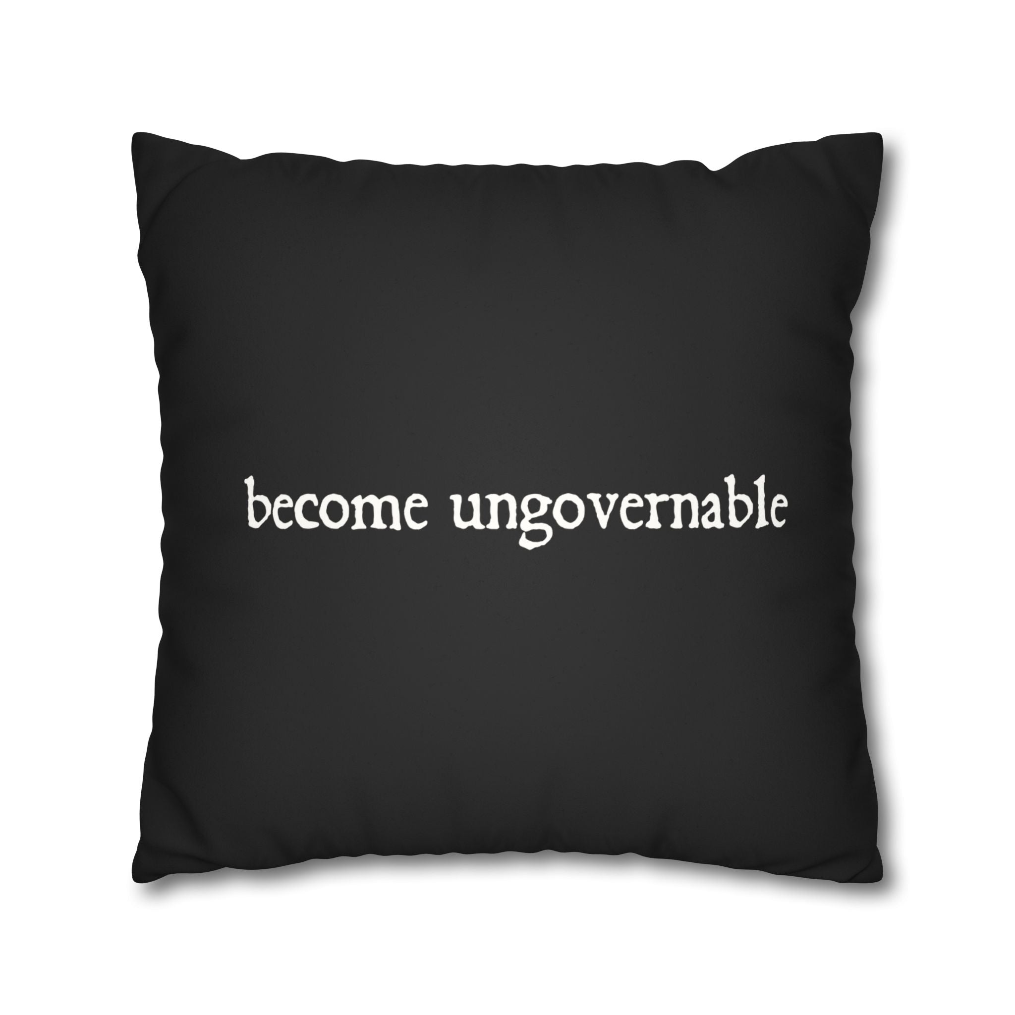 Become Ungovernable Faux Suede Cushion