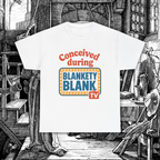 Conceived During Blankety Blank Unisex Tee