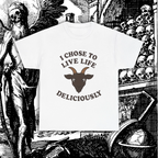 I Chose To Live Deliciously Unisex Tee