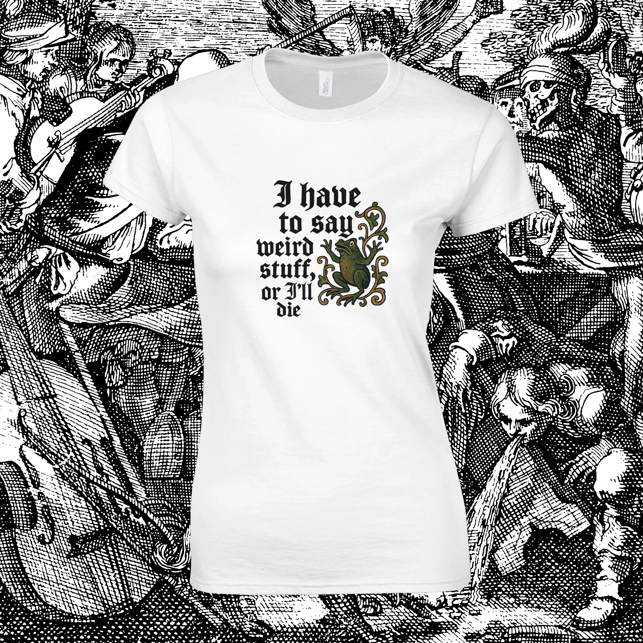 Have To Say Weird Stuff Femme Tee